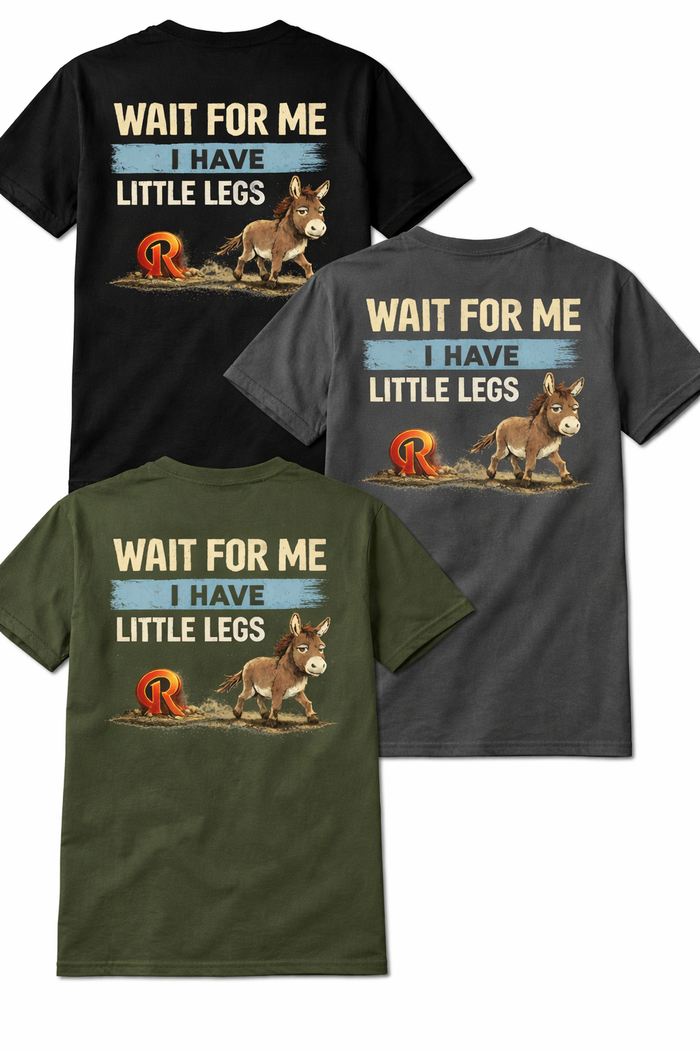 WAIT FOR ME. I HAVE LITTLE LEGS.
